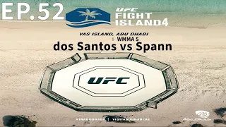 WMMA 5 Episode 52 | UFC Modern Day | UFC Fight Island 4 dos Santos vs Spann