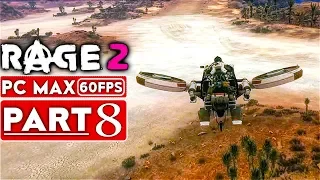 RAGE 2 Gameplay Walkthrough Part 8 [1080p HD 60FPS PC MAX SETTINGS] - No Commentary