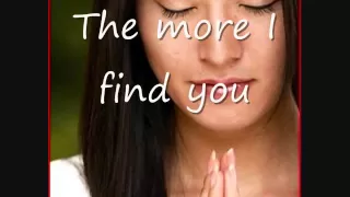 Kari Jobe - The more I seek you (Lyrics)