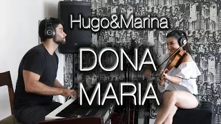 Dona Maria - Thiago Brava Ft. Jorge | Piano & Violino Cover - Hugo&Marina