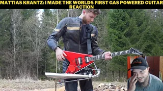 Mattias Krantz: I Made The Worlds First Gas Powered Guitar Reaction