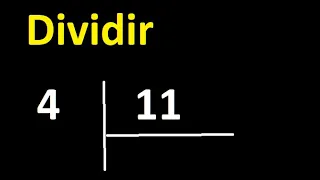 Dividir 4 entre 11 , division inexacta con resultado decimal  . Como se dividen 2 numeros