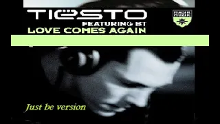 Tiesto feat. BT   Love comes again (Just be version)