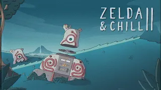 Zelda & Chill 2 [Full Album]