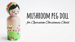 Paint with me! Mushroom Peg Doll for Operation Christmas Child - #HeartPegs -Simple Peg Dolls