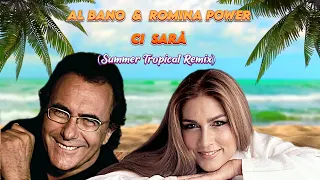 AL BANO & ROMINA POWER - CI SARÀ (Summer Tropical Remix)