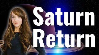 Navigating Your SATURN RETURN!—1st, 2nd & 3rd Saturn Return