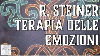 Rudolf Steiner – Terapia delle emozioni (coltivare equanimità e imperturbabilità)