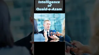 Intelligence of Quaid-e-Azam/ Answer of Quaid-e-Azam