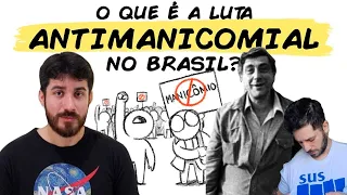 O QUE É A LUTA ANTIMANICOMIAL NO BRASIL?