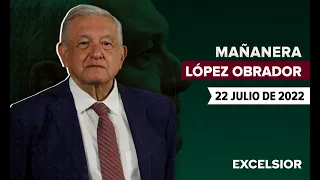 Mañanera de López Obrador, conferencia 22 de julio de 2022