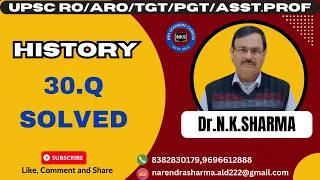 30.Q SOLVED || HISTORY || ASST.PROF /TGT/PGT/BPSC || BY Dr. NK SHARMA