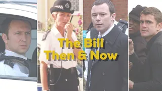 The Bill Cast - Then & Now