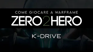 {WARFRAME ITA} GUIDA per PRINCIPIANTI - Zero2Hero - Il K-Drive