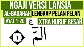 KHUSUS LANSIA BELAJAR NGAJI SURAH AL BAQARAH AYAT 1-20 HURUF BESAR