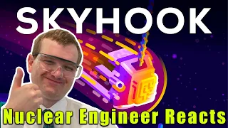 Nuclear Engineer reacts to Kurzgesagt "The Skyhook - 1000 km Cable to the Stars"
