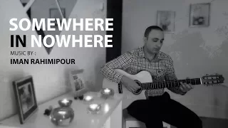 Somewhere In Nowhere-An original music by: Iman RP