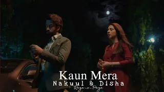 Raya Vm | Bade Achhe lagte hain 3 | Nakuul Disha | Kaun Mera