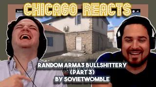 Random Arma3 Bullshittery part 3 by SovietWomble | First Chicago Reacts