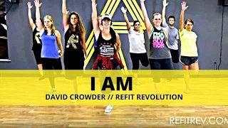 "I Am" || David Crowder || Worship and Workout || REFIT® Revolution