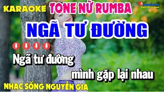 KARAOKE NGÃ TƯ ĐƯỜNG TONE NỮ RUMBA NGÂN NGÂN COVER // KARAOKE NGUYỄN GIA MỸ QUÝ