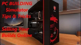 PC Building Simulator Tips and Tricks - Selling Your Custom Builds