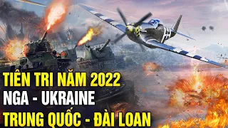 Tiên Tri Dự Đoán Trước Về Chiến Tranh Nga-Ukraine; Năm 2022 Trung Quốc Tấn Công Đài Loan Không?