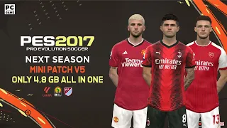PES 2017 PC | NEXT SEASON MINI PATCH V5 2023/2024 ONLY 4GB ALL IN ONE