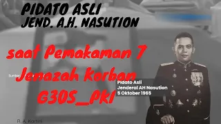 Pidato Asli Jenderal AH Nasution saat Pemakaman 7 Jenazah Korban G30S/PKI