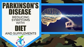 Parkinson’s Disease - Reducing Symptoms With Diet and Supplements