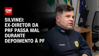 Silvinei: Ex-diretor da PRF passa mal durante depoimento à PF | CNN ARENA