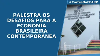 Os desafios para a economia brasileira contemporânea