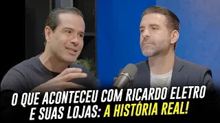 O QUE ACONTECEU COM RICARDO ELETRO E SUAS LOJAS: A HISTÓRIA REAL | Zanon Cast (Episódio 27)