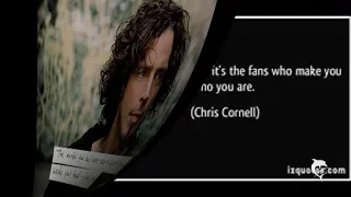 Chris Cornell Quotes | Inspirational and Motivational Words, Relaxing Music