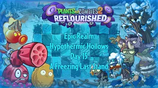 PvZ 2 Reflourished - Epic Realm - Hypothermic Hollows - Day 15 - A Freezing Last Stand