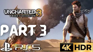 Uncharted: TNDC | Uncharted 3: Drake's Deception Remastered Walkthrough Part 3 | PS5, PS4 | 4K HDR