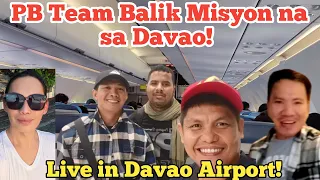 PB Team Nasa Davao na! | Balik Misyon! Live in Davao Airport