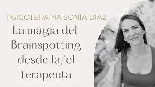 La magia del Brainspotting desde la/el terapeuta