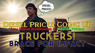 Diesel Prices Going Up: Impact on the Trucking Industry