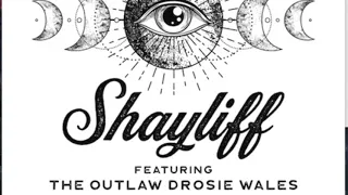 Shayliff "As I Really Am" Feat. Outlaw Drosie Wales