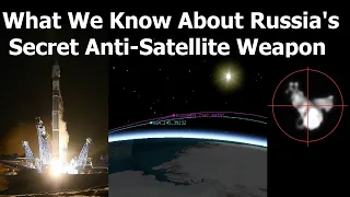 What We Know About Russia's Secret New Anti Satellite System