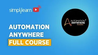 🔥Automation Anywhere Full Course | Automation Anywhere Tutorial | RPA Course | RPA | Simplilearn