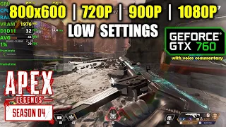 GTX 760 | Apex Legends - Season 4 - 1080p, 900p, 720p, 800x600