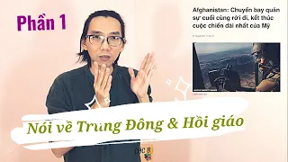 Phần 1: Nói sơ lược về Trung Đông và Hồi Giáo