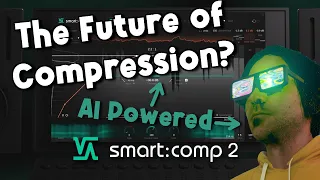 The Most Intelligent Compressor Plugin? Sonible Smart:Comp 2