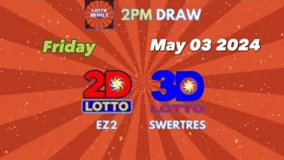 LOTTO RESULT | 2PM LOTTO DRAW | TODAY | MAY 03, 2024 [FRIDAY] 2D LOTTO | 3D LOTTO