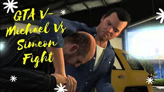 GTA V- Michael Vs Simeon Fight