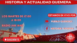 Historia y Actualidad Quemera 🎈 Programa Nº202