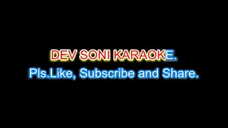 Mujhe peene ka shauk nahi karaoke with lyrics by DEV SONI. Pls. Like, subscribe and share.