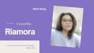 Can You Feel the Love Tonight - Elton John Cover by Riamora #EltonJohn #CanYouFeelTheLoveTonight